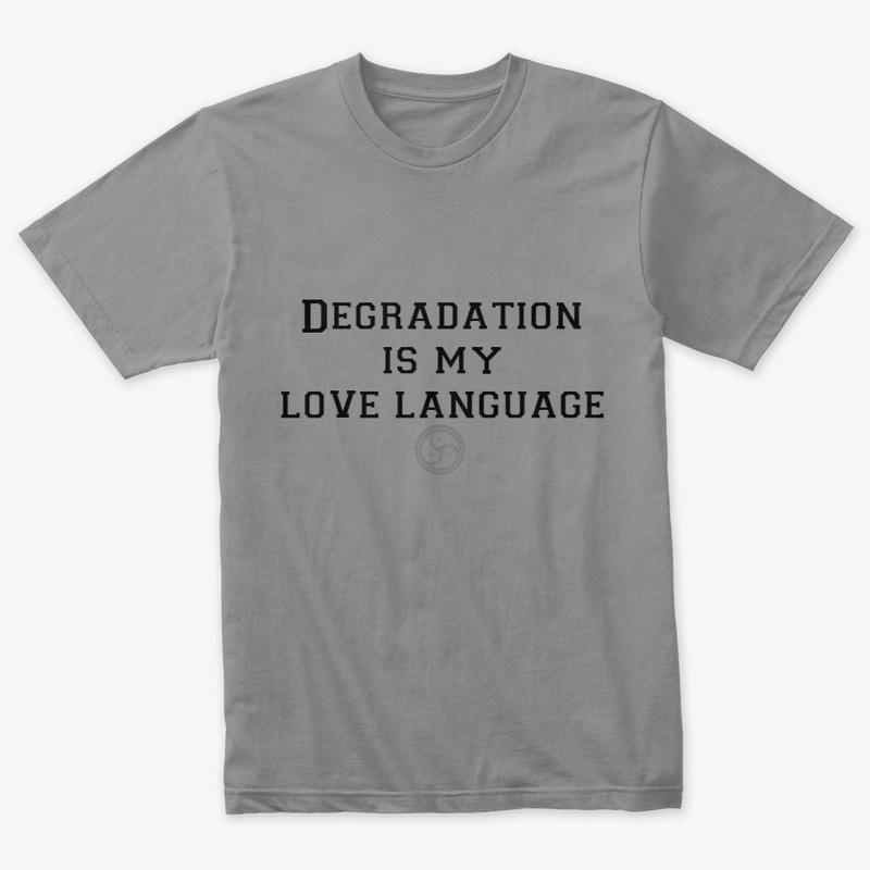 degradation is a love language