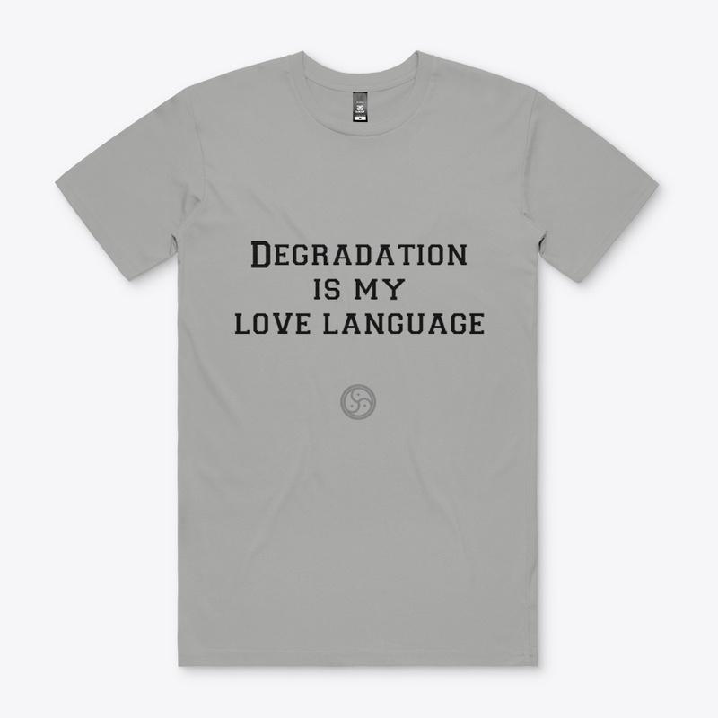 degradation is a love language