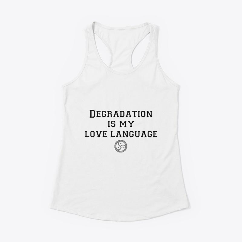 degradation is a love language