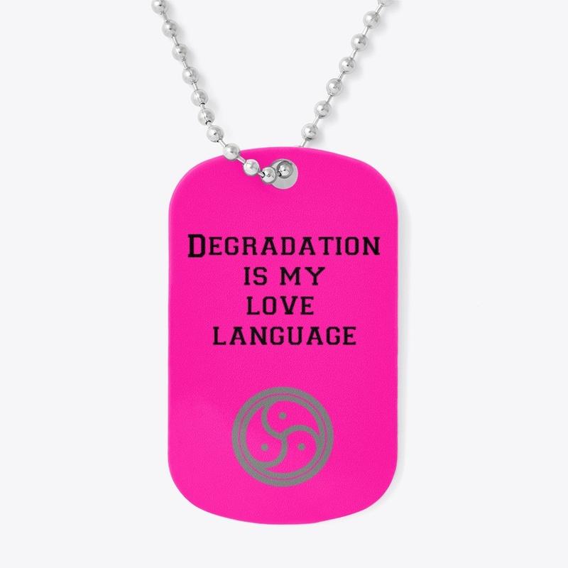 degradation is a love language