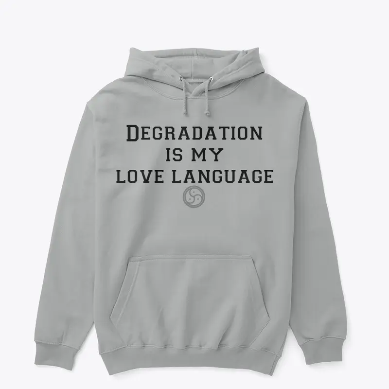 degradation is a love language